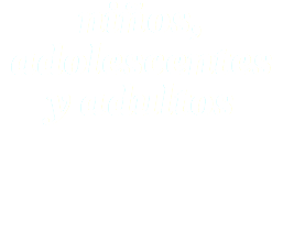 niños,
adolescentes y adultos